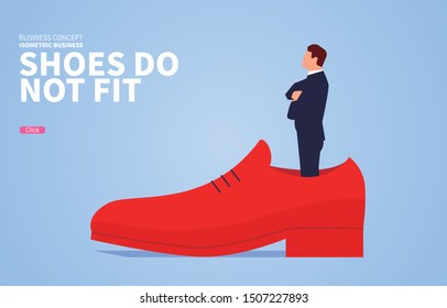 The shoes are not fit, the small businessman is standing inside a huge shoe