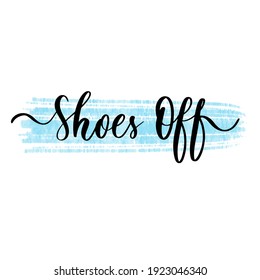 Shoes off - hand drawn calligraphy inscription.