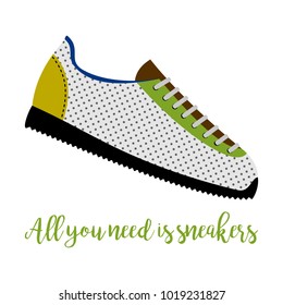 Shoes with text all you need is sneakers isolated on the white background, vector illustration