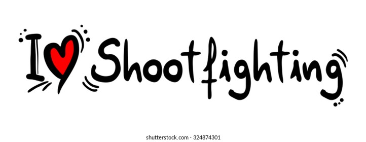 Shoot fighting love