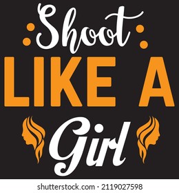 shoot like a girl t shirt design, vector file.