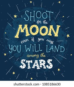 Shoot for the moon poster Hand drawn inspirational qoute about moon and stars. Vector illustration lettering.
