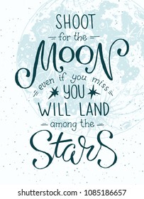 Shoot for the moon poster Hand drawn inspirational qoute about moon and stars. Vector illustration lettering.