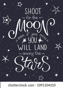 Shoot for the moon poster Hand drawn inspirational qoute about moon and stars. Vector illustration lettering.