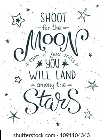 Shoot for the moon poster Hand drawn inspirational qoute about moon and stars. Vector illustration lettering.