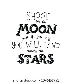 Shoot for the moon poster Hand drawn inspirational qoute about moon and stars. Vector illustration lettering.