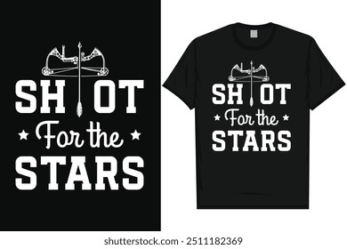 Shoot for the stars archery shooting archer bows arrow typography graphics tshirt design