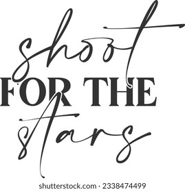 Shoot For The Stars - Motivational Quote