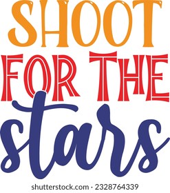 Shoot For The Stars t shirt design