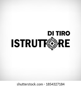 Shooting instructor logo in italian language. Vector design for t shirt print, invitation card, shooting event poster, web banner, competitions advertisement flyer.