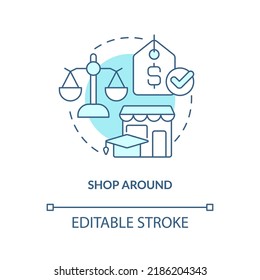 Shop around turquoise concept icon. Finance for education. Saving for college tip abstract idea thin line illustration. Isolated outline drawing. Editable stroke. Arial, Myriad Pro-Bold fonts used