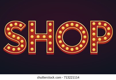 Shop banner alphabet sign marquee light bulb vintage carnival or circus style ,Vector illustration