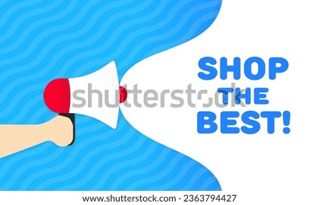 Shop the best icon. Flat, blue, text from a megaphone, shop the best! icon. Vector icon
