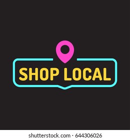 Shop local. Badge with pin map icon. Flat vector illustration on black background.