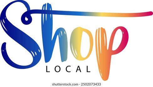 Shop local, Shop local, buy local. Shop small business concept. Support local community