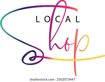 Shop local, Shop local, buy local. Shop small business concept. Support local community