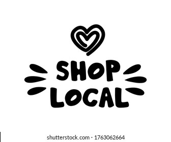 SHOP LOCAL Hand Drawn Text And Doodles Badges, Logo, Icons. Handwritten Modern Vector Brush Lettering Typography And Calligraphy - Shop Local On A White Background. Small Shop, Local Business.