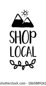 SHOP LOCAL. Hand drawn text and doodles badges, logo, icons. Handwritten modern vector brush lettering typography and calligraphy - shop local on a white background. Small shop, local business.