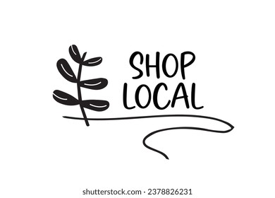 Shop local on a white background. Hand drawn text and doodle badge, logo and icon 
