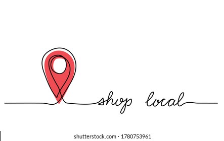 Shop local simple web banner with pinpoint icon. Vector minimalist background. One continuous line drawing with lettering shop local.