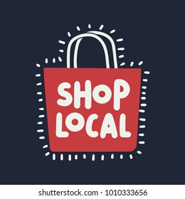 Shop local. Vector hand drawn business concept, lettering illustration on dark background.