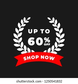 Shop Now. Up to 60% Sale Inscription Design Banner On Black Background. Modern Discount Sticker.  Flat Vector Design

