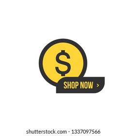 Shop now button with dollar sign. shopping sign. Dollar money currency symbol. Flat icon pointers. Vector illustration isolated on white background.