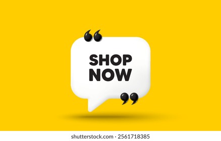 Shop now tag. Chat speech bubble 3d icon with quotation marks. Special offer sign. Retail Advertising symbol. Shop now chat message. Speech bubble banner. White text balloon. Vector