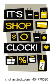 It's Shop O' Clock! (Flat Style Vector Illustration Shopping Quote Poster Design)