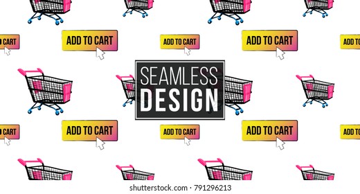 Shop online collection. Vector shopping cart and add to cart button seamless pattern. Fashion illustration, patches, stickers. Hand drawn background in vogue style.