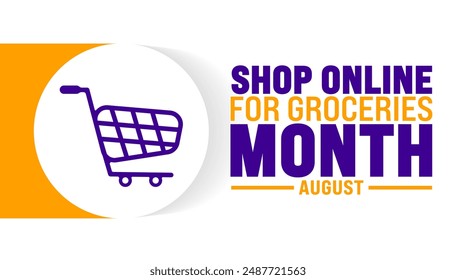 Shop Online for Groceries Month is observed every year in August. Holiday concept. Template for background, banner, card, poster, placard, design template with unique shapes with standard color.