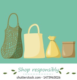 Shop responsibly poster with string bag, grocery bags and tote bag Motivational quote . Zero waste vector illustration 