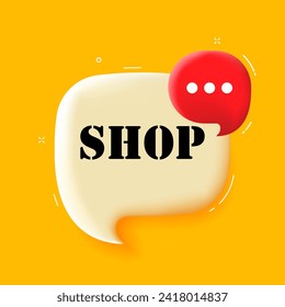Shop. Speech bubble with Shop text. 3d illustration. Pop art style. Vector line icon for Business and Advertising