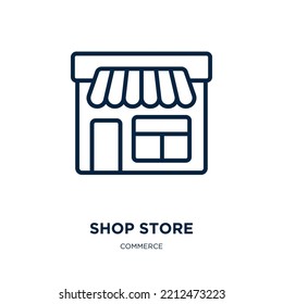 shop store icon from commerce collection. Thin linear shop store, commerce, store outline icon isolated on white background. Line vector shop store sign, symbol for web and mobile
