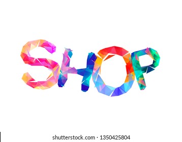 Shop. Vector word of colorful triangular letters