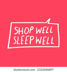 Shop well sleep well. Business catchy phrase. Handwriting. Lettering. Illustration on red background.