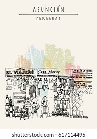 Shopping area at Asuncion, capital of Paraguay. Bus station travel and souvenir shops. Artistic poster template. Travel sketchy drawing. Book illustration. Hand-drawn postcard in vector