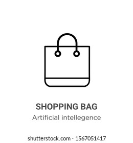 Shopping bag outline vector icon. Thin line black shopping bag icon, flat vector simple element illustration from editable artificial intelligence concept isolated on white background