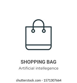 Shopping bag outline vector icon. Thin line black shopping bag icon, flat vector simple element illustration from editable artificial intelligence concept isolated on white background