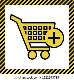 Shopping Cart with add Mark sign. Vector. Warm yellow icon with black contour in frame named as under construction at white background. Isolated.