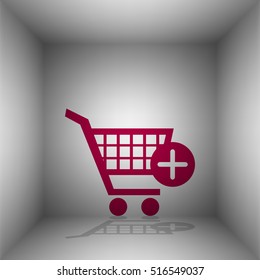 Shopping Cart with add Mark sign. Bordo icon with shadow in the room.