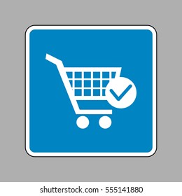 Shopping Cart with Check Mark sign. White icon on blue sign as background.