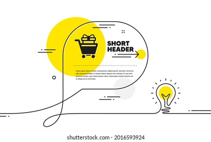 Carro de compras con icono de regalo. Pancarta de burbuja de idea de línea continua. Señal de carro del cliente. Símbolo de venta de supermercado. Icono de carro de compras en mensaje de chat. Antecedentes de la lámpara de comentario de charla. Vector