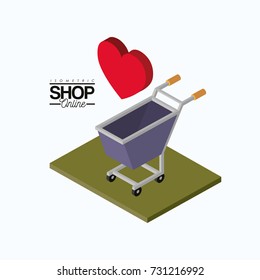 shopping cart over green floor and heart on top colorful poster isometric shop online vector illustration