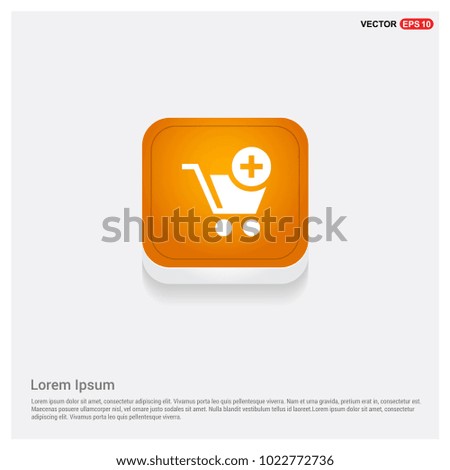 Shopping Cart and plus Sign Orange Abstract Web Button