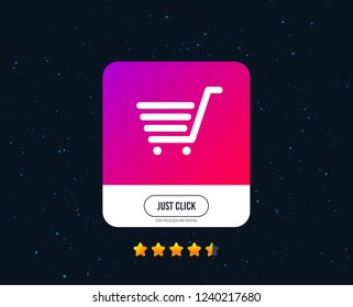 Shopping Cart sign icon. Online buying button. Web or internet icon design. Rating stars. Just click button. Vector