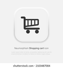 Shopping cart vector icon, neumorphic design. Shopping cart in trendy neumorphism style Vector EPS 10