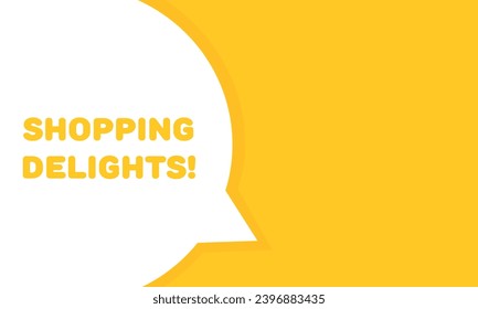 Shopping delights bubble. Flat, yellow, message bubble, shopping delights icon. Vector icon