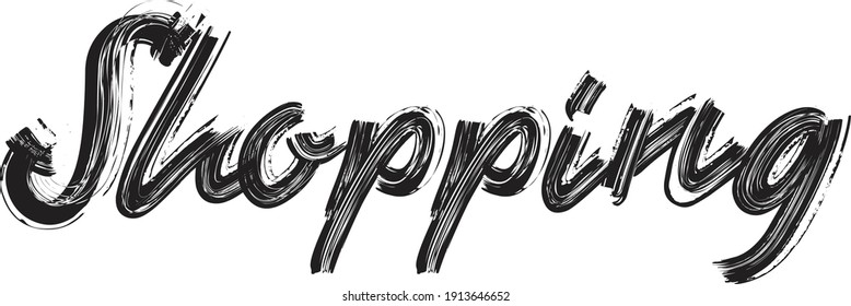 Shopping Hand written  Brush font drawn phrase Black Text decorative Typography script letter on the White background for sayings