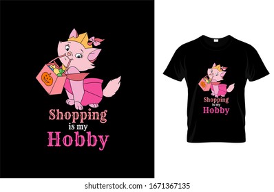 Shopping is my hobby- Cat T-shirt.Vector illustration.T-shirt graphics Can be used for print, children wear, Baby shower celebration and poster.Cat label.Cat logo.